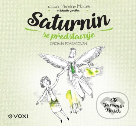 Audiokniha: Saturnin se představuje (Miroslav Macek a Zdeněk Jirotka). Voxi, 2021 Audiokniha: Saturnin se představuje (Miroslav Macek a Zdeněk Jirotka). Voxi, 2021