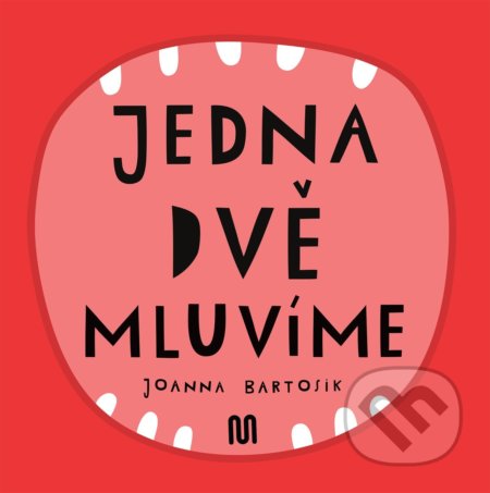 Kniha: JEDNA, DVĚ - MLUVÍME (Joanna Bartosik). Meander, 2021 Kniha: JEDNA, DVĚ - MLUVÍME (Joanna Bartosik). Meander, 2021