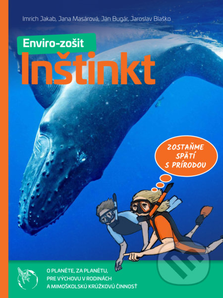 Kniha: Inštinkt (Imrich Jakab, Mária Sendecká, Lucia Szabová a Jaroslav Blaško). Cesty za tichom, 2021 Kniha: Inštinkt (Imrich Jakab, Mária Sendecká, Lucia Szabová a Jaroslav Blaško). Cesty za tichom, 2021