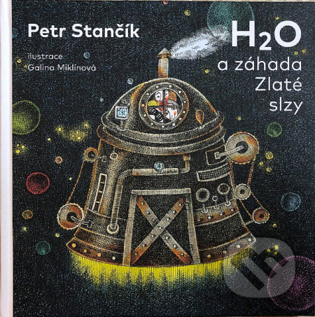 Kniha: H2O a záhada Zlaté slzy (Petr Stančík). freytag&berndt, 2021 Kniha: H2O a záhada Zlaté slzy (Petr Stančík). freytag&berndt, 2021