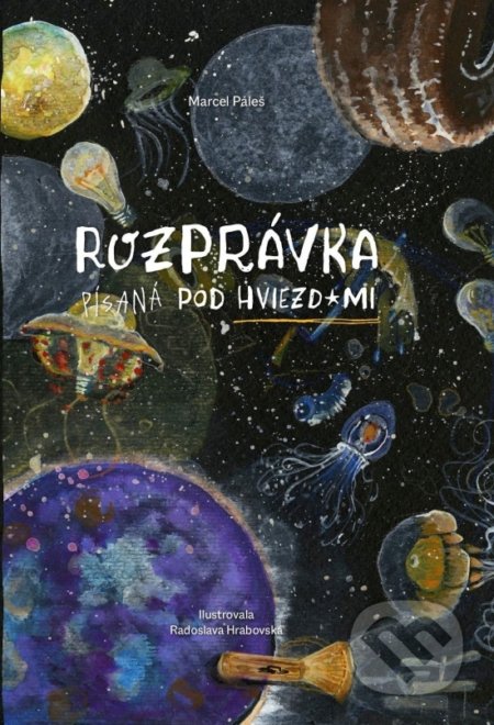 Kniha: Rozprávka písaná pod hviezdami (Marcel Páleš). Signis, 2021 Kniha: Rozprávka písaná pod hviezdami (Marcel Páleš). Signis, 2021