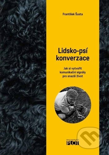 Kniha: Lidsko-psí konverzace (František Šusta). Plot, 2021 Kniha: Lidsko-psí konverzace (František Šusta). Plot, 2021