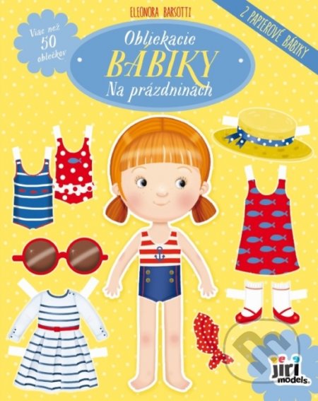 Obliekacie bábiky - Prázdniny (Jiri Models SK). Jiri Models SK, 2021 Obliekacie bábiky - Prázdniny (Jiri Models SK). Jiri Models SK, 2021