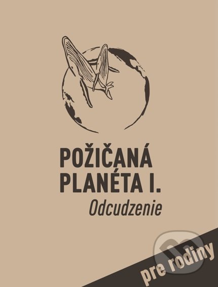 Kniha: Set Požičaná planéta I. Odcudzenie (Imrich Jakab, Jaroslav Blaško, Lucia Szabová a Mária Sendecká). Cesty za tichom, 2021 Kniha: Set Požičaná planéta I. Odcudzenie (Imrich Jakab, Jaroslav Blaško, Lucia Szabová a Mária Sendecká). Cesty za tichom, 2021