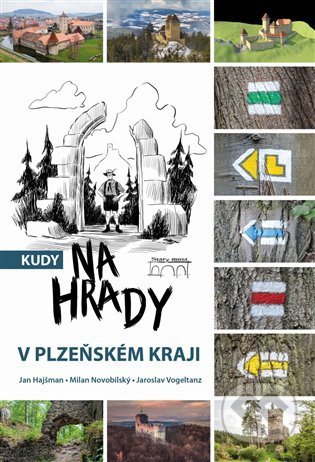 Kniha: Kudy na hrady v Plzeňském kraji (Jan Hajšman, Jaroslav Vogeltanz a Milan Novobilský). Starý most, 2021 Kniha: Kudy na hrady v Plzeňském kraji (Jan Hajšman, Jaroslav Vogeltanz a Milan Novobilský). Starý most, 2021