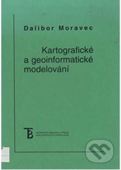 Kniha: Kartografické a geoinformatické modelování (Dalibor Moravec). Karolinum, 2001 Kniha: Kartografické a geoinformatické modelování (Dalibor Moravec). Karolinum, 2001