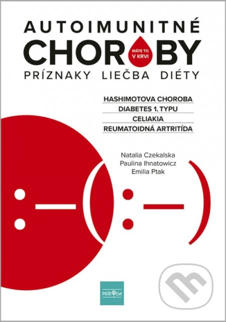 Kniha: Autoimunitné choroby (Emilia Ptak, Natalia Czekalska a Paulina Ihnatowicz). Príroda, 2022 Kniha: Autoimunitné choroby (Emilia Ptak, Natalia Czekalska a Paulina Ihnatowicz). Príroda, 2022