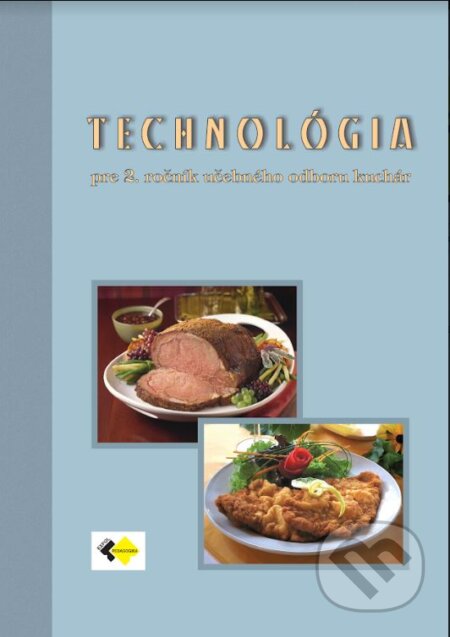 Kniha: Technológia pre 2. ročník učebného odboru kuchár (Autorský kolektiv). Expol Pedagogika, 2023 Kniha: Technológia pre 2. ročník učebného odboru kuchár (Autorský kolektiv). Expol Pedagogika, 2023