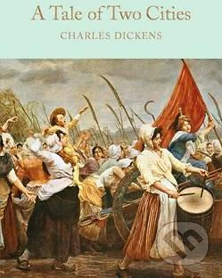 Kniha: A Tale of Two Cities (Charles Dickens). Pan Macmillan, 2016 Kniha: A Tale of Two Cities (Charles Dickens). Pan Macmillan, 2016