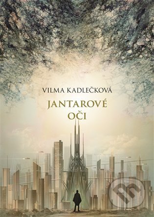 Kniha: Mycelium I: Jantarové oči (Vilma Kadlečková), 2021 Kniha: Mycelium I: Jantarové oči (Vilma Kadlečková), 2021