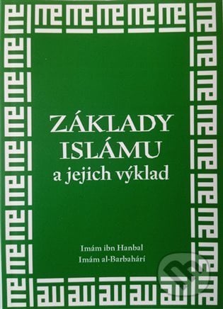 Základy islámu a jejich výklad - Imám al-Barbahárí, Lukáš Lhoťan, 2021