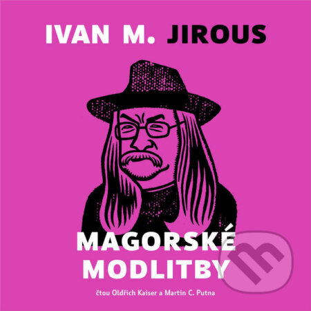 Audiokniha: Magorské modlitby (Ivan M. Jirou). Biblion, 2021 Audiokniha: Magorské modlitby (Ivan M. Jirou). Biblion, 2021