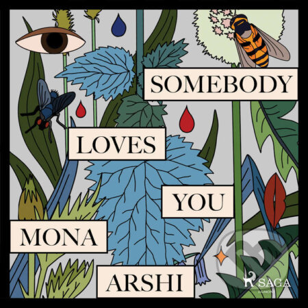 Audiokniha: Somebody Loves You (EN) (Mona Arshi). Saga Egmont, 2021 Audiokniha: Somebody Loves You (EN) (Mona Arshi). Saga Egmont, 2021
