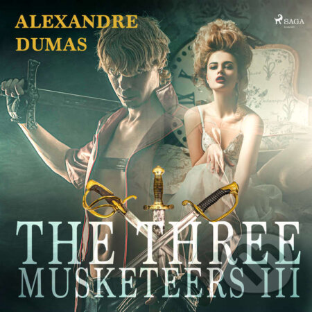 Audiokniha: The Three Musketeers III (EN) (Alexandre Dumas). Saga Egmont, 2021 Audiokniha: The Three Musketeers III (EN) (Alexandre Dumas). Saga Egmont, 2021