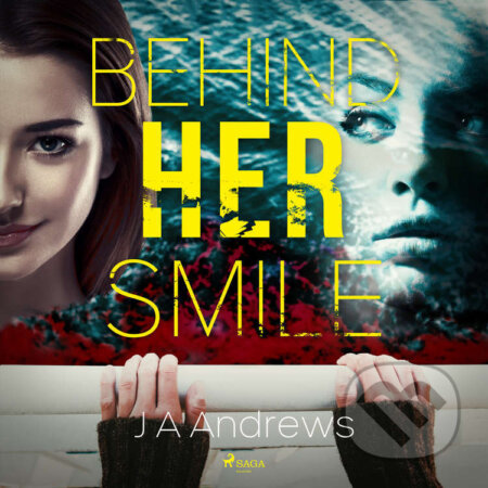 Audiokniha: Behind Her Smile (EN) (J A Andrews). Saga Egmont, 2021 Audiokniha: Behind Her Smile (EN) (J A Andrews). Saga Egmont, 2021