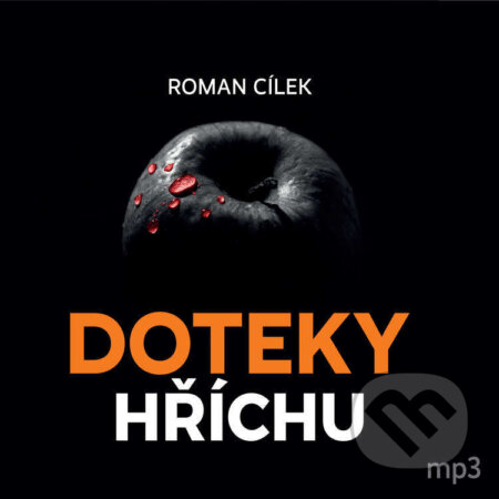 Audiokniha: Doteky hříchu (Roman Cílek). Tebenas, 2021 Audiokniha: Doteky hříchu (Roman Cílek). Tebenas, 2021