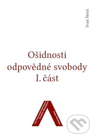 Kniha: Ošidnosti odpovědné svobody 1 (Ivan Štern). Univerzita J.E. Purkyně, 2014 Kniha: Ošidnosti odpovědné svobody 1 (Ivan Štern). Univerzita J.E. Purkyně, 2014