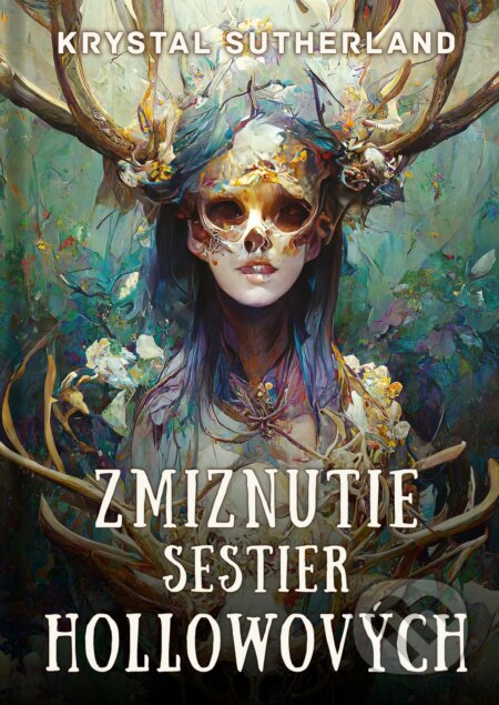 Kniha: Zmiznutie sestier Hollowových (Krystal Sutherland), 2022 Kniha: Zmiznutie sestier Hollowových (Krystal Sutherland), 2022