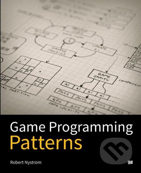 Kniha: Game Programming Patterns (Robert Nystrom). Genever Benning, 2014 Kniha: Game Programming Patterns (Robert Nystrom). Genever Benning, 2014