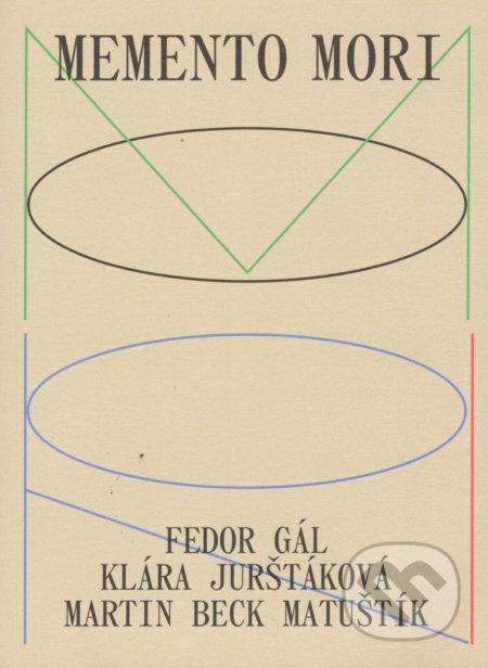 Kniha: Memento Mori (Fedor Gál, Klára Jurštáková a Martin Beck Matuštík). Petrus, 2021 Kniha: Memento Mori (Fedor Gál, Klára Jurštáková a Martin Beck Matuštík). Petrus, 2021