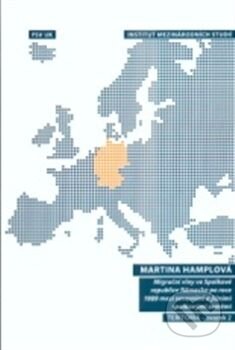 Kniha: Migrační vlny ve Spolkové republice Německo (Martina Hamplová). Dokořán, 2012 Kniha: Migrační vlny ve Spolkové republice Německo (Martina Hamplová). Dokořán, 2012