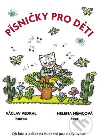 Kniha: Písničky pro děti (Helena Němcová a Václav Vedral). Kosmas s.r.o.(HK), 2021 Kniha: Písničky pro děti (Helena Němcová a Václav Vedral). Kosmas s.r.o.(HK), 2021