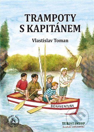 Trampoty s kapitánem - Vlastislav Toman, Jiří Petráček (Ilustrátor), Turistashop, 2021