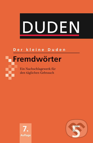 Kniha: Duden 5 Der kleine Duden Fremdwörter (Autorský kolektív). Cornelsen Verlag, 2013 Kniha: Duden 5 Der kleine Duden Fremdwörter (Autorský kolektív). Cornelsen Verlag, 2013