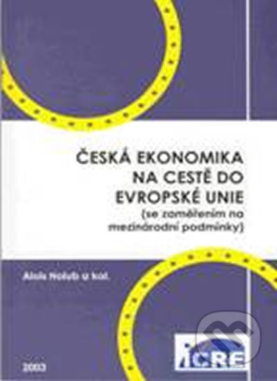 Kniha: Česká ekonomika na cestě do Evropské unie (Professional Publishing). Professional Publishing, 2003 Kniha: Česká ekonomika na cestě do Evropské unie (Professional Publishing). Professional Publishing, 2003