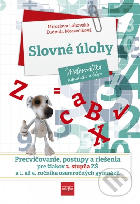 Kniha: Slovné úlohy (Ľudmila Moravčíková a Miroslava Labovská). Príroda, 2021 Kniha: Slovné úlohy (Ľudmila Moravčíková a Miroslava Labovská). Príroda, 2021