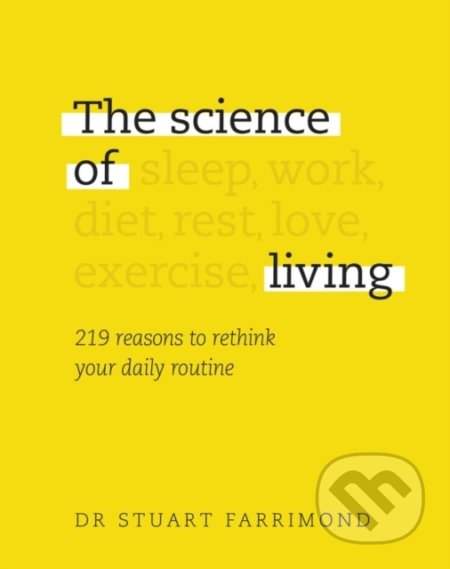 Kniha: The Science of Living (Stuart Farrimond). Dorling Kindersley, 2020 Kniha: The Science of Living (Stuart Farrimond). Dorling Kindersley, 2020
