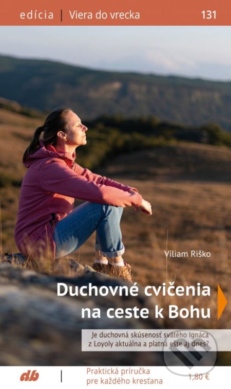 Kniha: Duchovné cvičenia na ceste k Bohu (Viliam Riško). Don Bosco, 2021 Kniha: Duchovné cvičenia na ceste k Bohu (Viliam Riško). Don Bosco, 2021