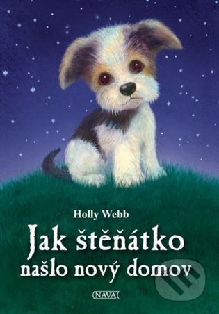 Kniha: Jak štěňátko našlo nový domov (Holly Webb). Nava, 2021 Kniha: Jak štěňátko našlo nový domov (Holly Webb). Nava, 2021
