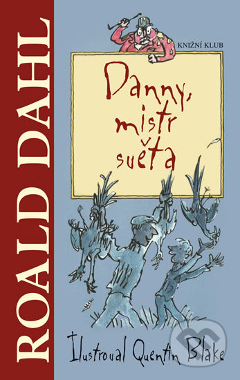 Danny, mistr světa - Roald Dahl, Knižní klub, 2012