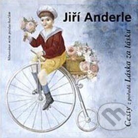 Audiokniha: Cesty z pořadu Láska za lásku (Jiří Anderle). Radioservis, 2008 Audiokniha: Cesty z pořadu Láska za lásku (Jiří Anderle). Radioservis, 2008