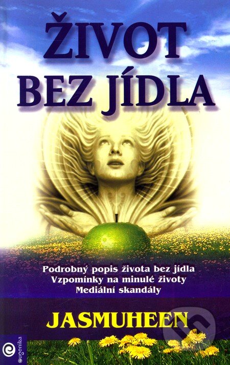 Kniha: Život bez jídla (Jasmuheen). Eugenika, 2012 Kniha: Život bez jídla (Jasmuheen). Eugenika, 2012