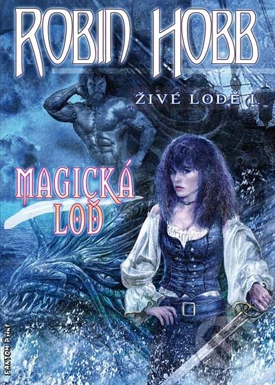 Kniha: Magická loď (Robin Hobb). FANTOM Print, 2012 Kniha: Magická loď (Robin Hobb). FANTOM Print, 2012
