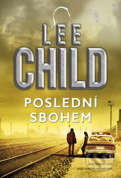 Kniha: Poslední sbohem (Lee Child). BB/art, 2012 Kniha: Poslední sbohem (Lee Child). BB/art, 2012