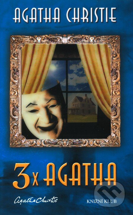 Kniha: 3 x Agatha (Agatha Christie). Knižní klub, 2012 Kniha: 3 x Agatha (Agatha Christie). Knižní klub, 2012