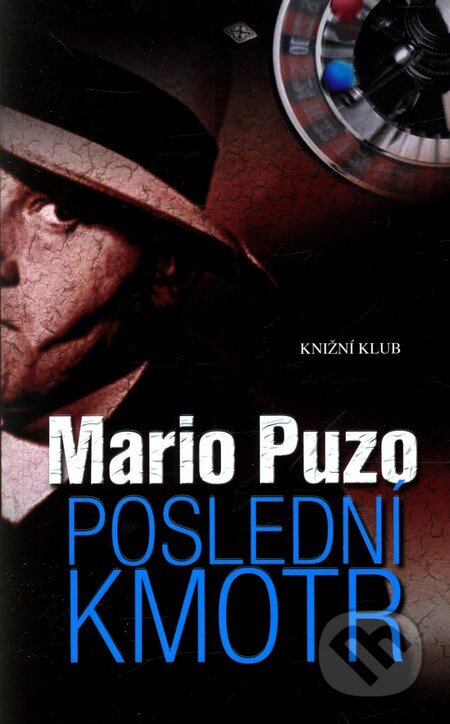 Kniha: Poslední kmotr (Mario Puzo). Knižní klub, 2012 Kniha: Poslední kmotr (Mario Puzo). Knižní klub, 2012