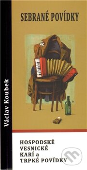 Kniha: Sebrané povídky (Václav Koubek), 2012 Kniha: Sebrané povídky (Václav Koubek), 2012