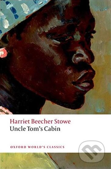 Kniha: Uncle Tom's Cabin (Harriet Beecher Stowe). Oxford University Press, 2008 Kniha: Uncle Tom's Cabin (Harriet Beecher Stowe). Oxford University Press, 2008