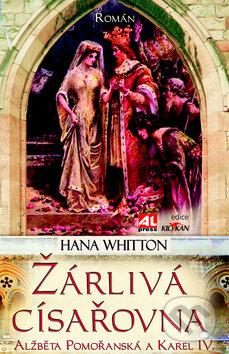 Kniha: Žárlivá císařovna (Hana Whitton). Alpress, 2012 Kniha: Žárlivá císařovna (Hana Whitton). Alpress, 2012