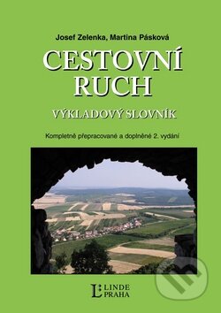 Kniha: Cestovní ruch: Výkladový slovník (Josef Zelenka a Martina Pásková). Linde, 2012 Kniha: Cestovní ruch: Výkladový slovník (Josef Zelenka a Martina Pásková). Linde, 2012