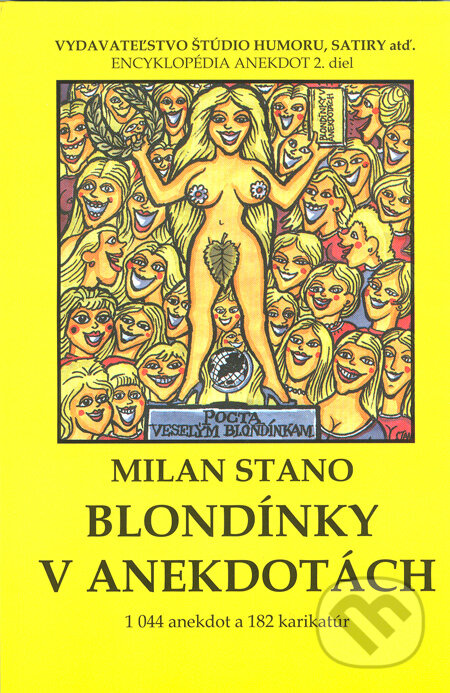 Kniha: Blondínky v anekdotách (Milan Stano). Vydavateľstvo Štúdio humoru a satiry, 2012 Kniha: Blondínky v anekdotách (Milan Stano). Vydavateľstvo Štúdio humoru a satiry, 2012