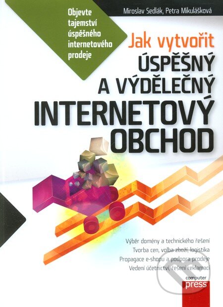 Kniha: Jak vytvořit úspěšný a výdělečný internetový obchod (Mirek Sedlák a Petra Mikulášková). Computer Press, 2012 Kniha: Jak vytvořit úspěšný a výdělečný internetový obchod (Mirek Sedlák a Petra Mikulášková). Computer Press, 2012