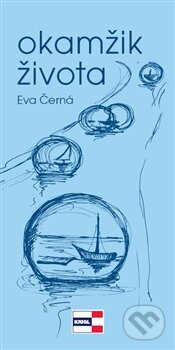 Kniha: Okamžik života (Eva Černá). KRIGL, 2012 Kniha: Okamžik života (Eva Černá). KRIGL, 2012