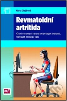 Kniha: Revmatoidní artritida (Marta Olejárová). Mladá fronta, 2012 Kniha: Revmatoidní artritida (Marta Olejárová). Mladá fronta, 2012