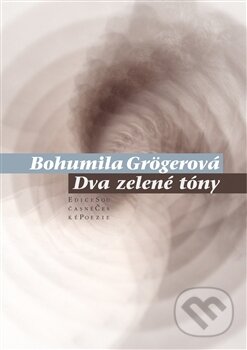 Kniha: Dva zelené tóny (Bohumila Grögerová). Pavel Mervart, 2012 Kniha: Dva zelené tóny (Bohumila Grögerová). Pavel Mervart, 2012