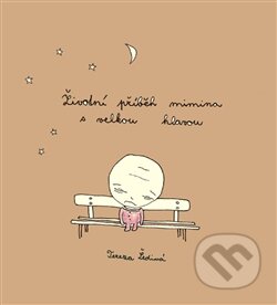 Kniha: Životní příběh mimina s velkou hlavou (Tereza Šedivá). Argo, 2012 Kniha: Životní příběh mimina s velkou hlavou (Tereza Šedivá). Argo, 2012